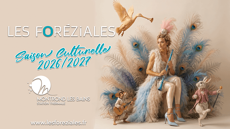 saison culturelle des Foréziales 2026/2027 Montrond-les-Bains
